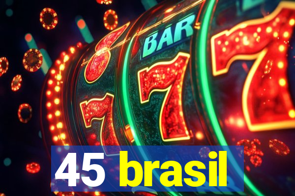 45 brasil